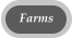 Farms