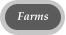 Farms